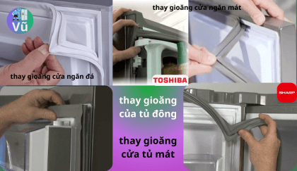 thay gioăng tủ lạnh thay gioăng ngăn đá và ngăn mát