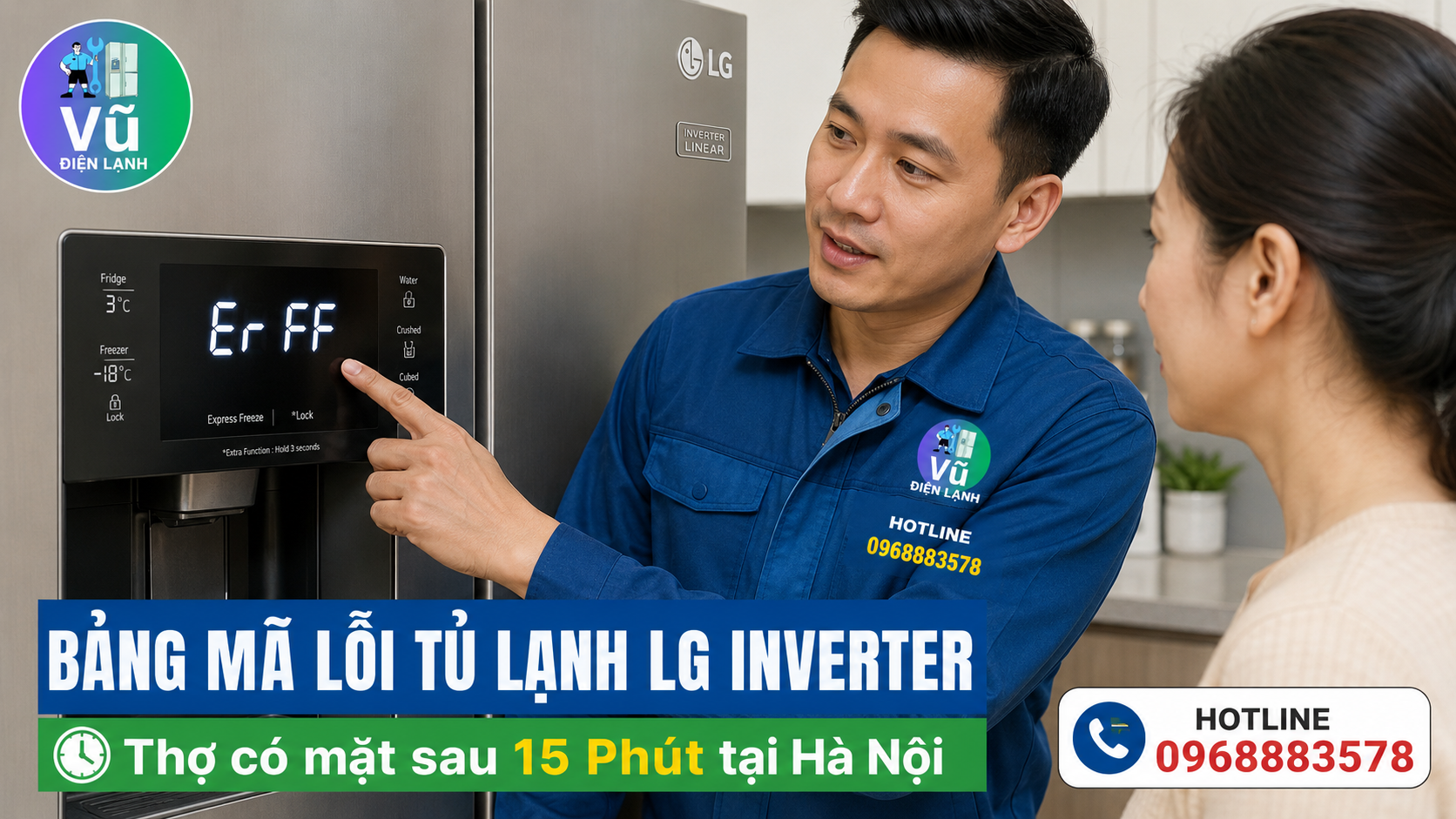 Kỹ thuật viên Vũ Điện Lạnh kiểm tra và giải mã lỗi Er FF hiển thị trên màn hình tủ lạnh LG Inverter tại nhà khách hàng.