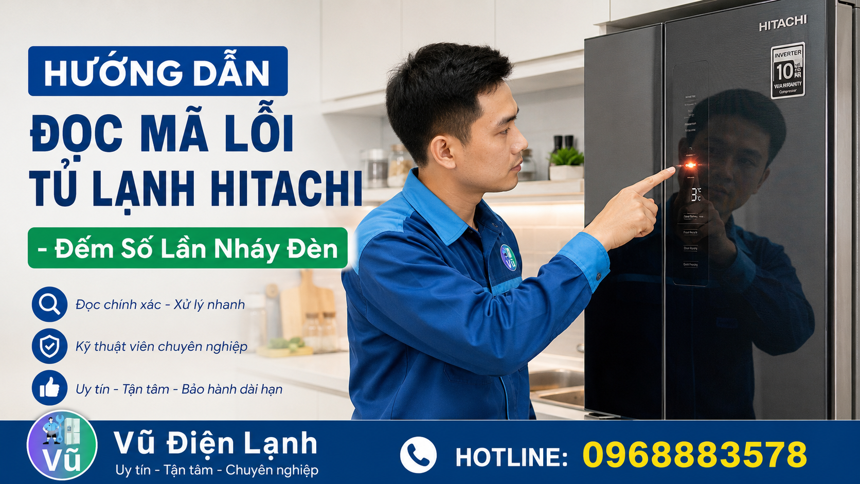 Kỹ thuật viên Vũ Điện Lạnh hướng dẫn cách đếm số lần nháy đèn để tra cứu mã lỗi tủ lạnh Hitachi Inverter.