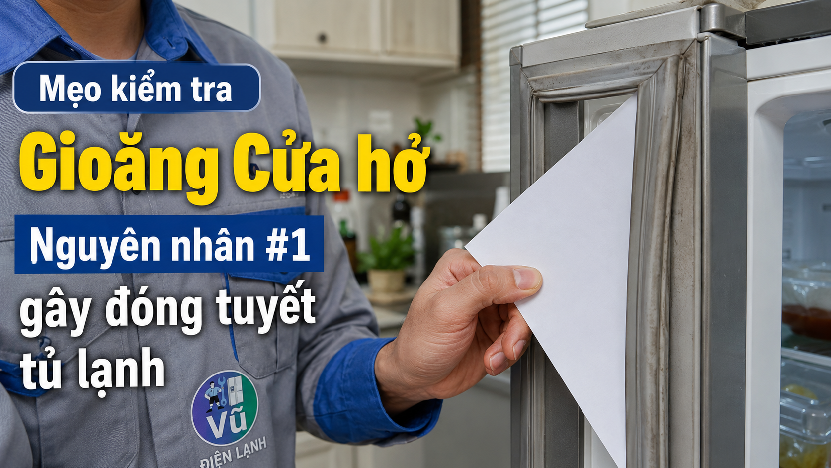 Hướng dẫn cách dùng tờ giấy kiểm tra gioăng cửa tủ lạnh bị hở, chai cứng gây hiện tượng hơi ẩm lọt vào đóng thành tuyết.