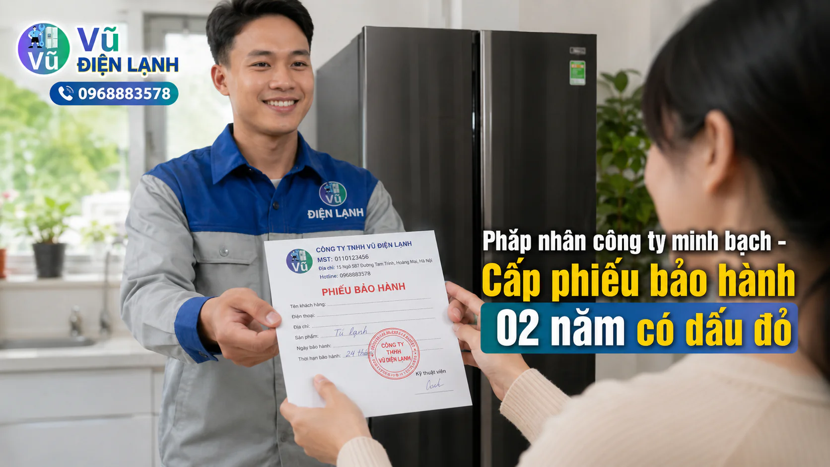 Khách hàng nhận phiếu bảo hành 02 năm có đóng dấu mộc đỏ pháp lý của Công ty TNHH Vũ Điện Lạnh sau khi hoàn tất sửa chữa.