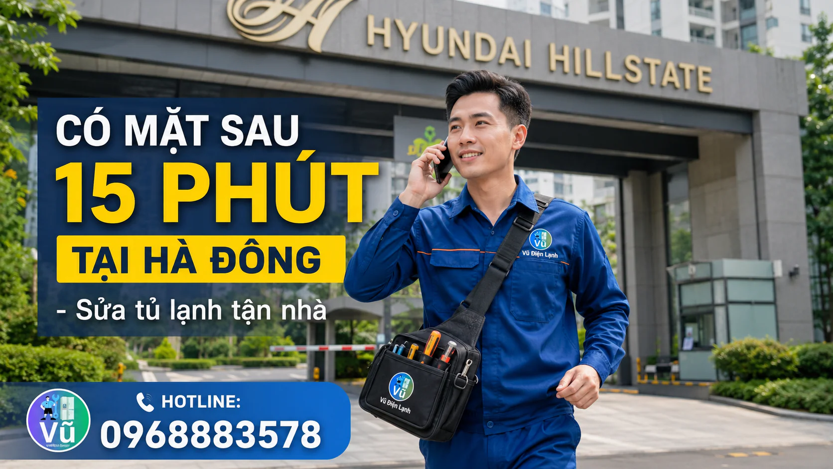 Kỹ thuật viên Vũ Điện Lạnh có thể đến khoảng 15 phút khi thuận tuyến tại chung cư Hyundai Hillstate, Hà Đông để sửa tủ lạnh.