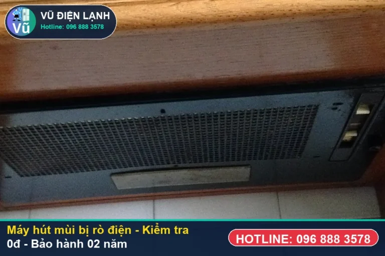 Kỹ thuật viên Vũ Điện Lạnh kiểm tra miễn phí 0đ và thực hiện máy hút mùi bị rò điện tại nhà Hà Nội